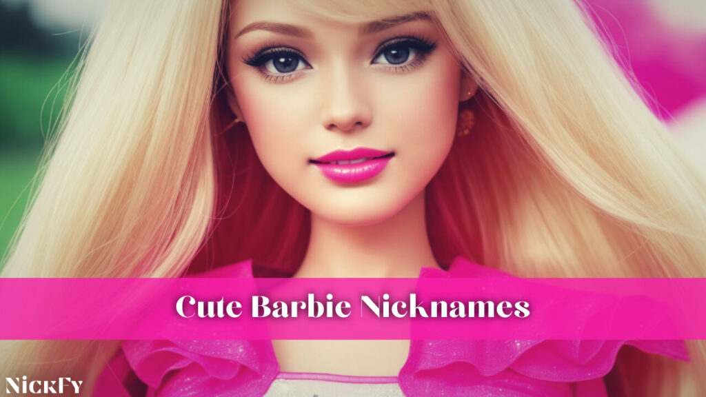 Cute Barbie Nicknames