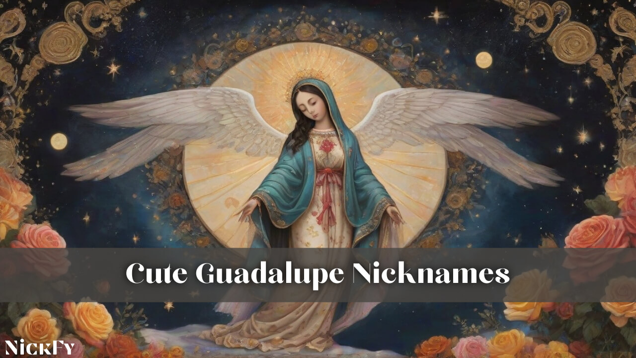 Cute Guadalupe Nicknames