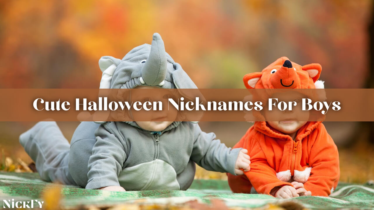 Cute Halloween Nicknames For Boys