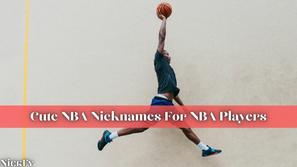 Cute Nicknames for NBA
