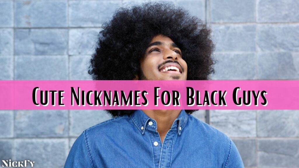 Cute Nicknames For Black Guys