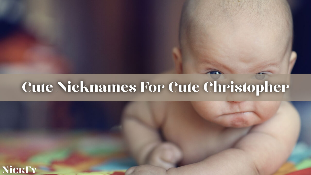 Cute Nicknames For Christopher