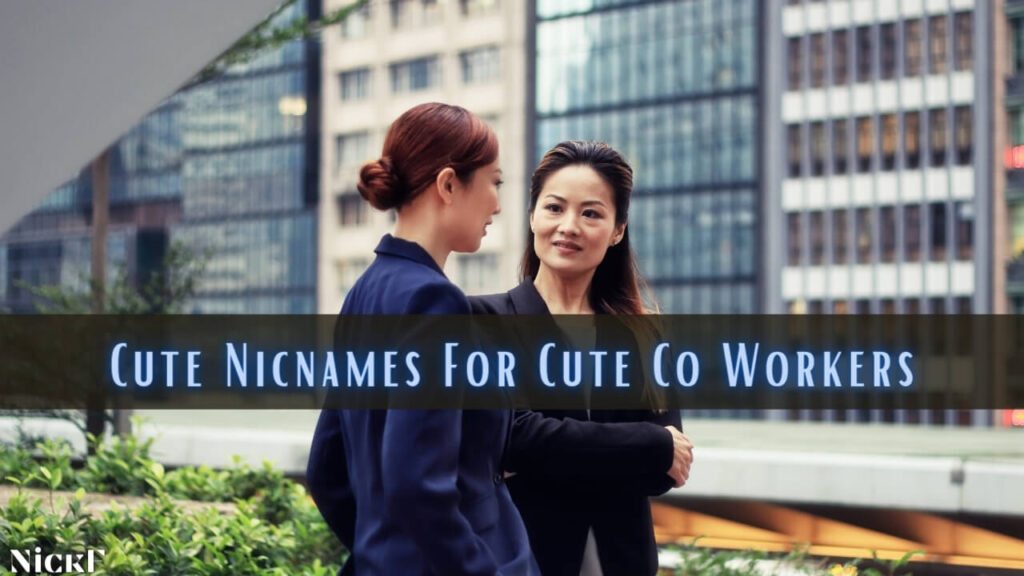 Cute Nicknames For Cute Co-Workers
