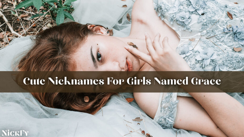 Cute Nicknames For Girls Named Grace
