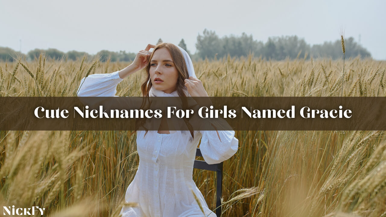 Cute Nicknames For Girls Named Gracie