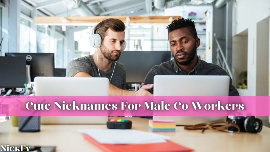 Cute Nicknames For Male Co-Workers
