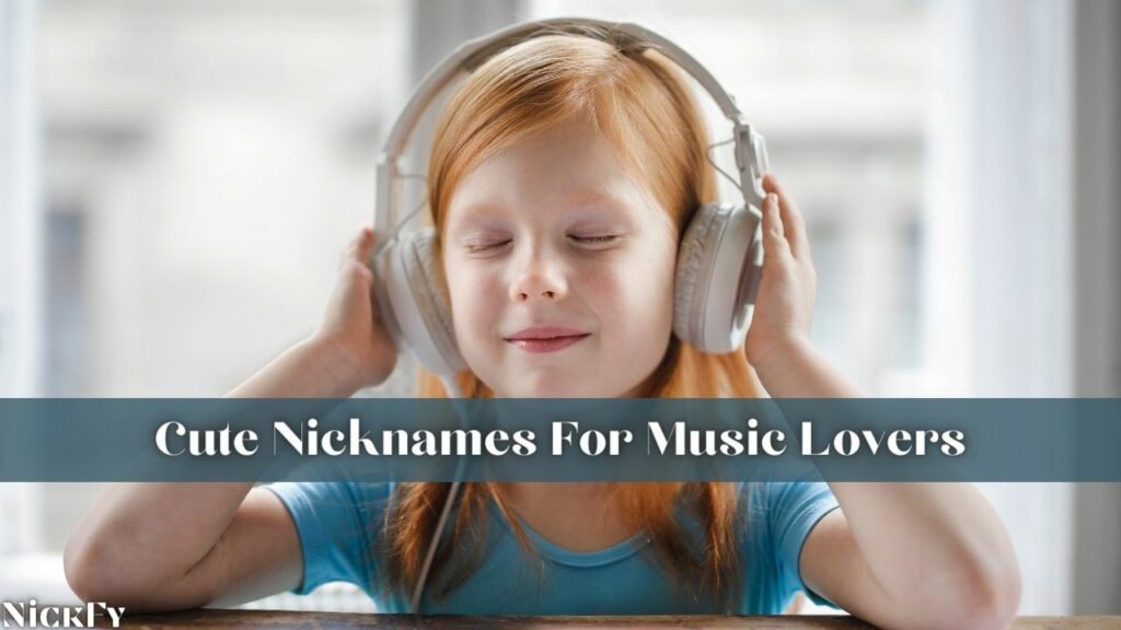 Cute Nicknames For Music Lovers