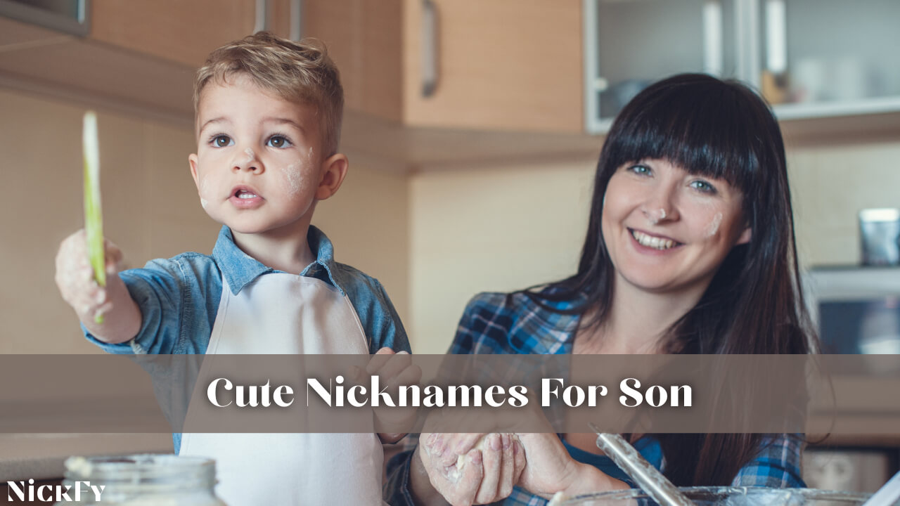 Cute Nicknames For Son