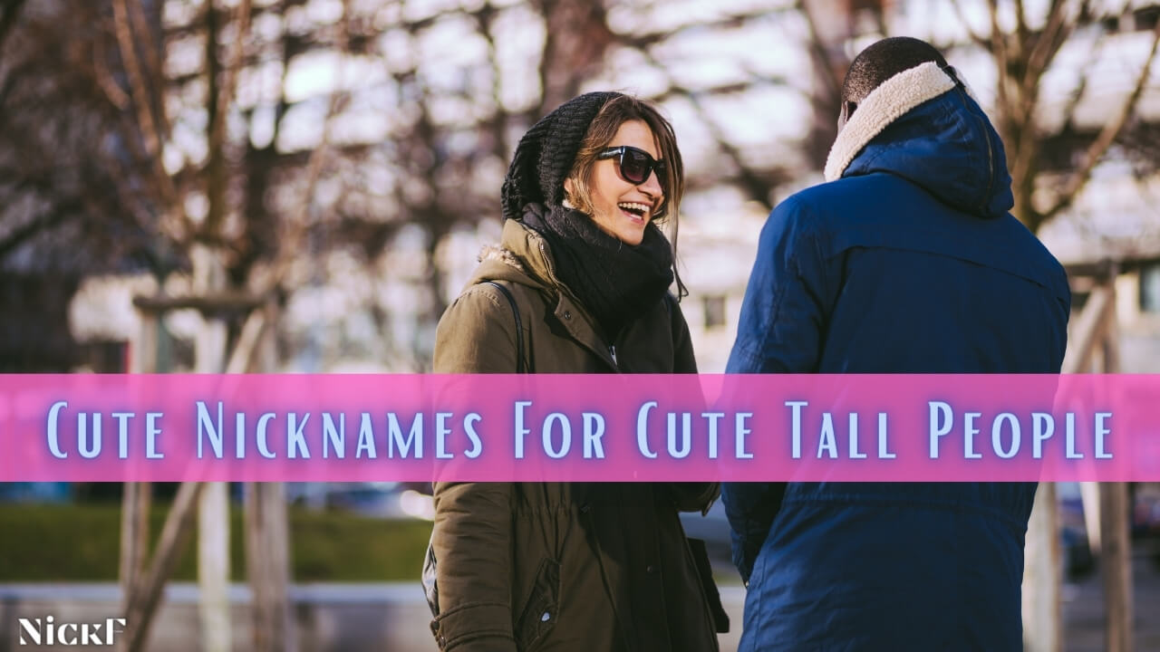 Cute Names To Call A Tall Person