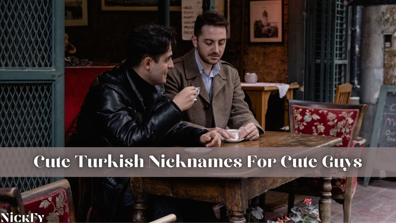Cute Turkish nicknames For Guys