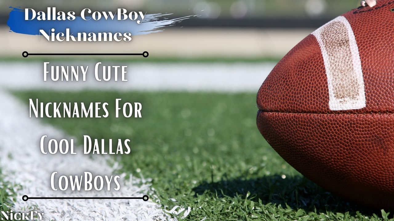 Dallas CowBoy Nicknames 191 Funny Cool Nicknames For Dallas CowBoys 