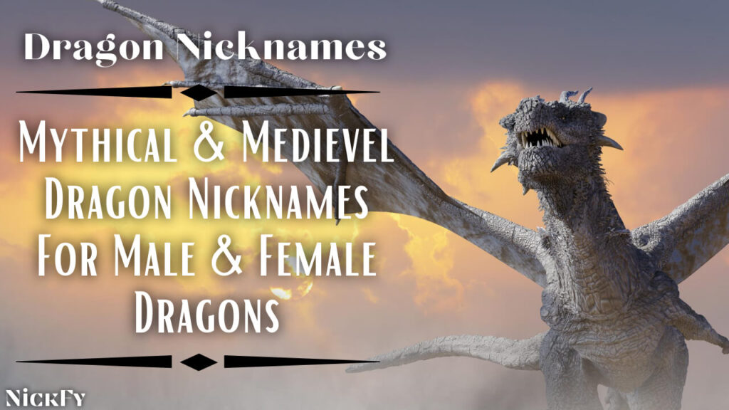 Dragon Nicknames | Mythical & Medieval Dragon Nicknames