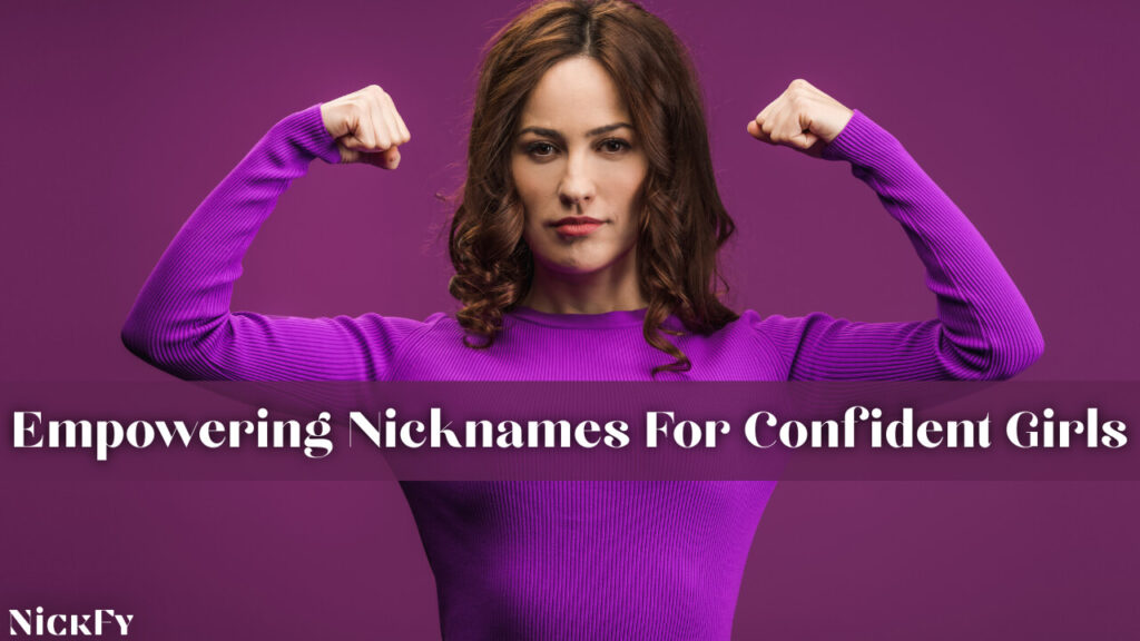 Empowering Nicknames For Confident Girls