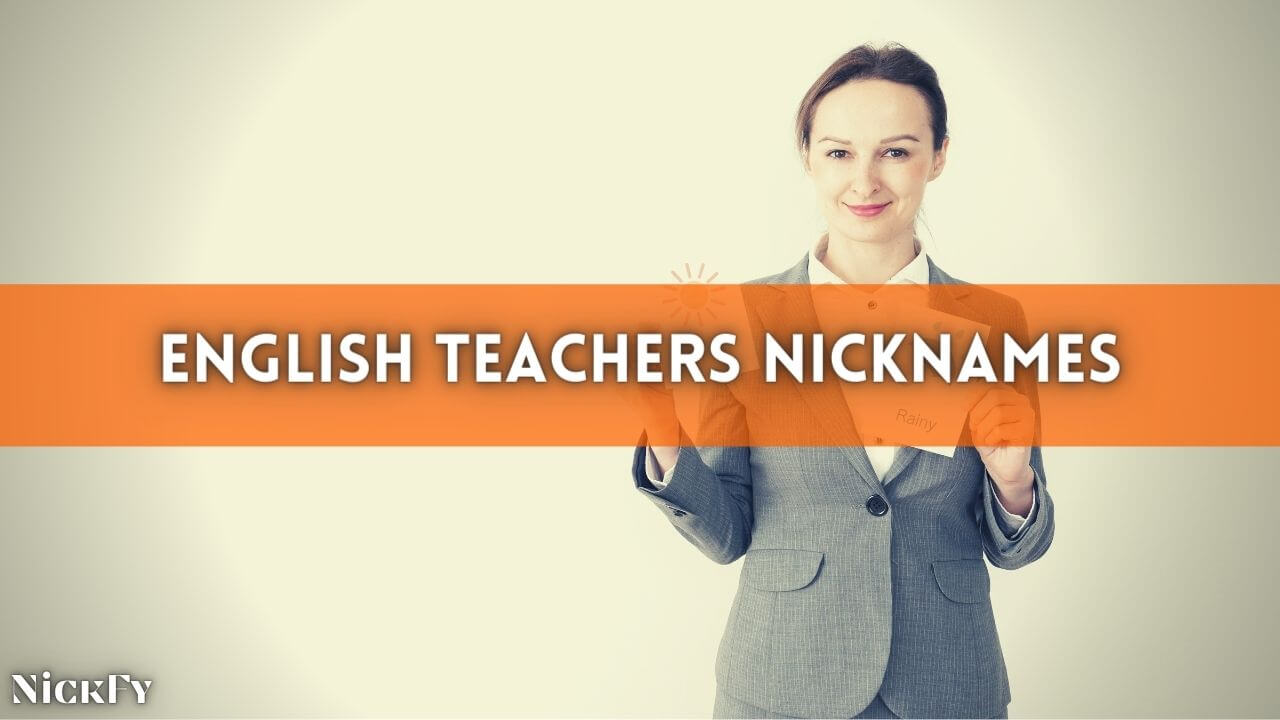 English Teacher Nicknames | 40+ Cool Nicknames For English Teachers | NickFy