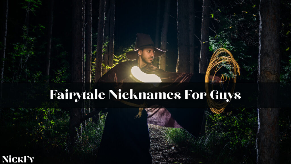 Fairytale Nicknames For Guys