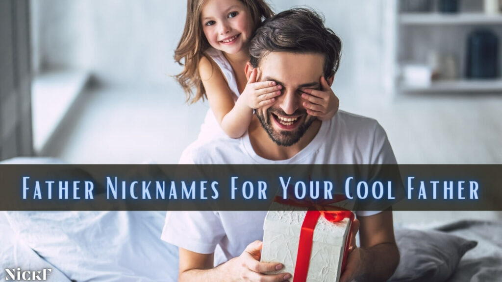 Father Nicknames For Your Cool Father