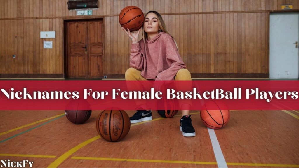 Nicknames For Female Basketball Players