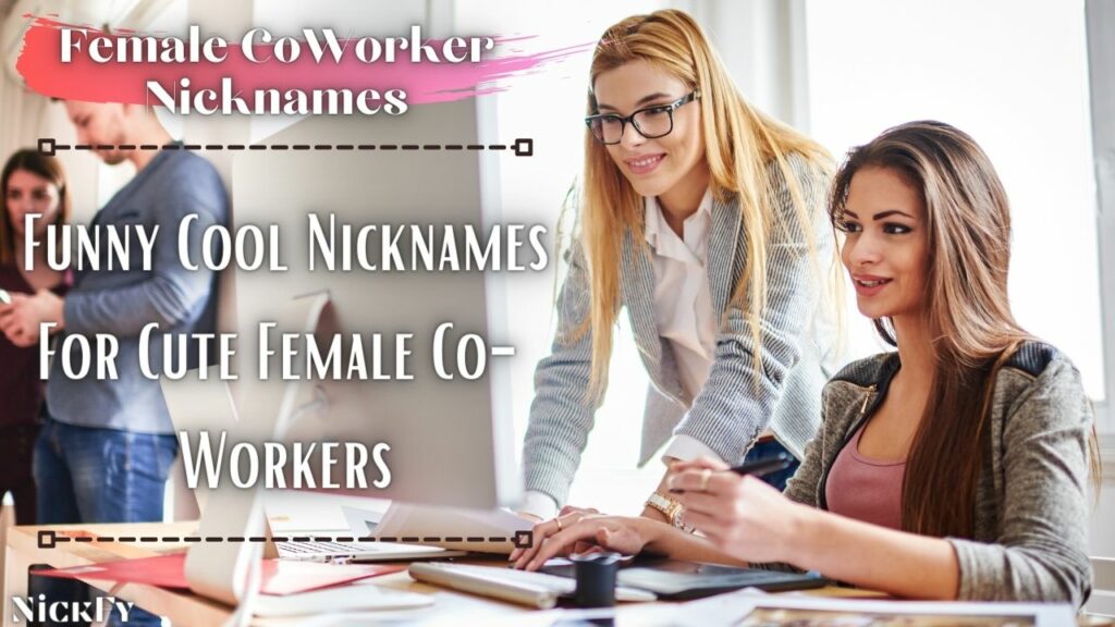 Nicknames For Female CoWorkers | Cool Funny Nicknames For Female Co-Workers