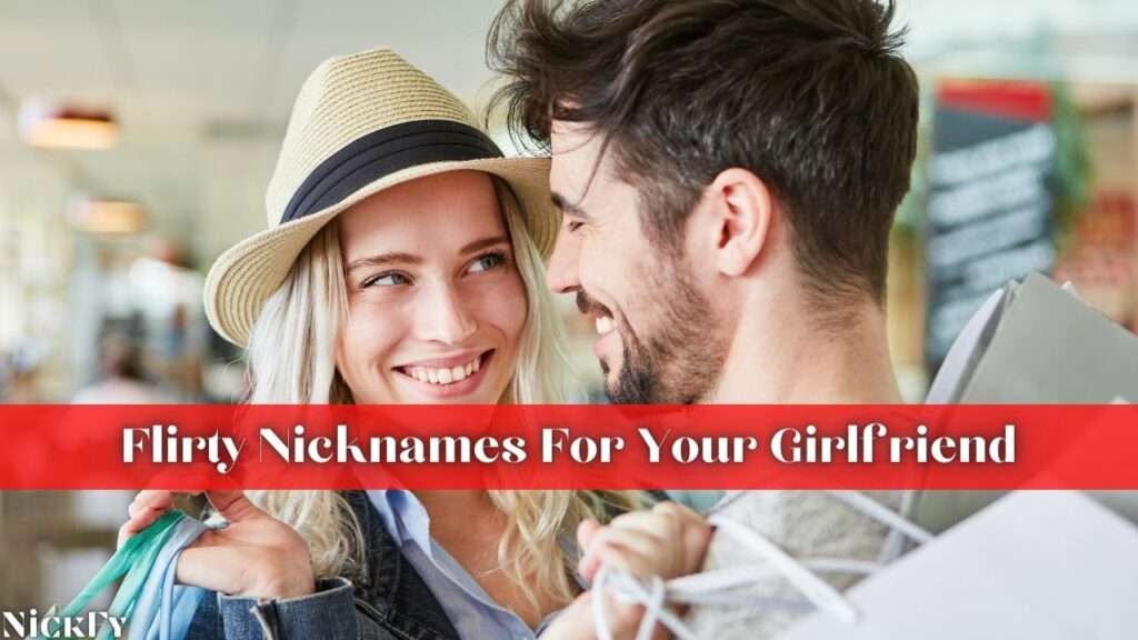 Flirty Nicknames For Girlfriends