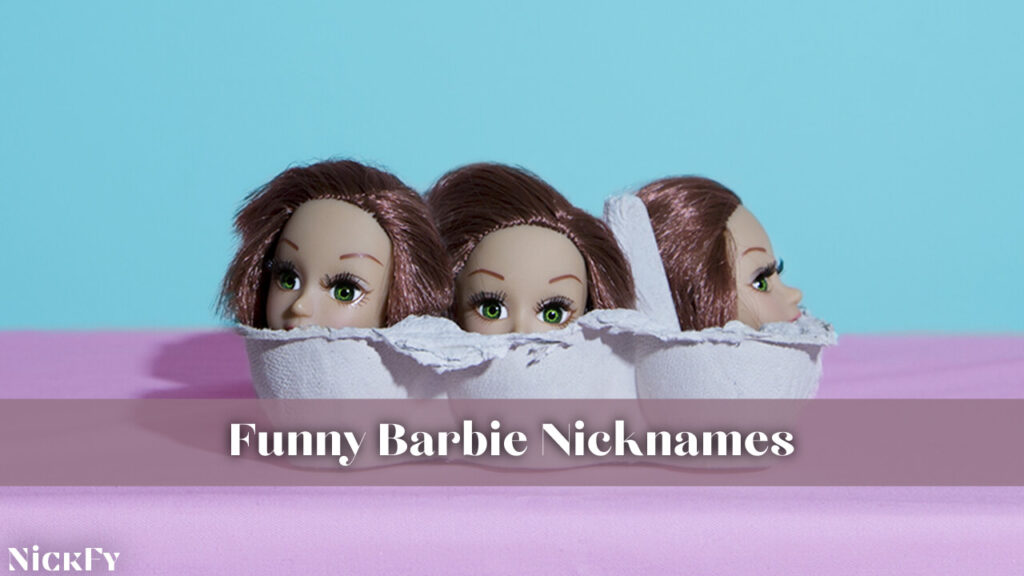 Funny Barbie Nicknames