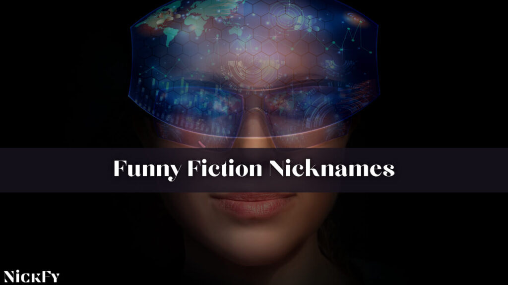 Funny Fiction Nicknames