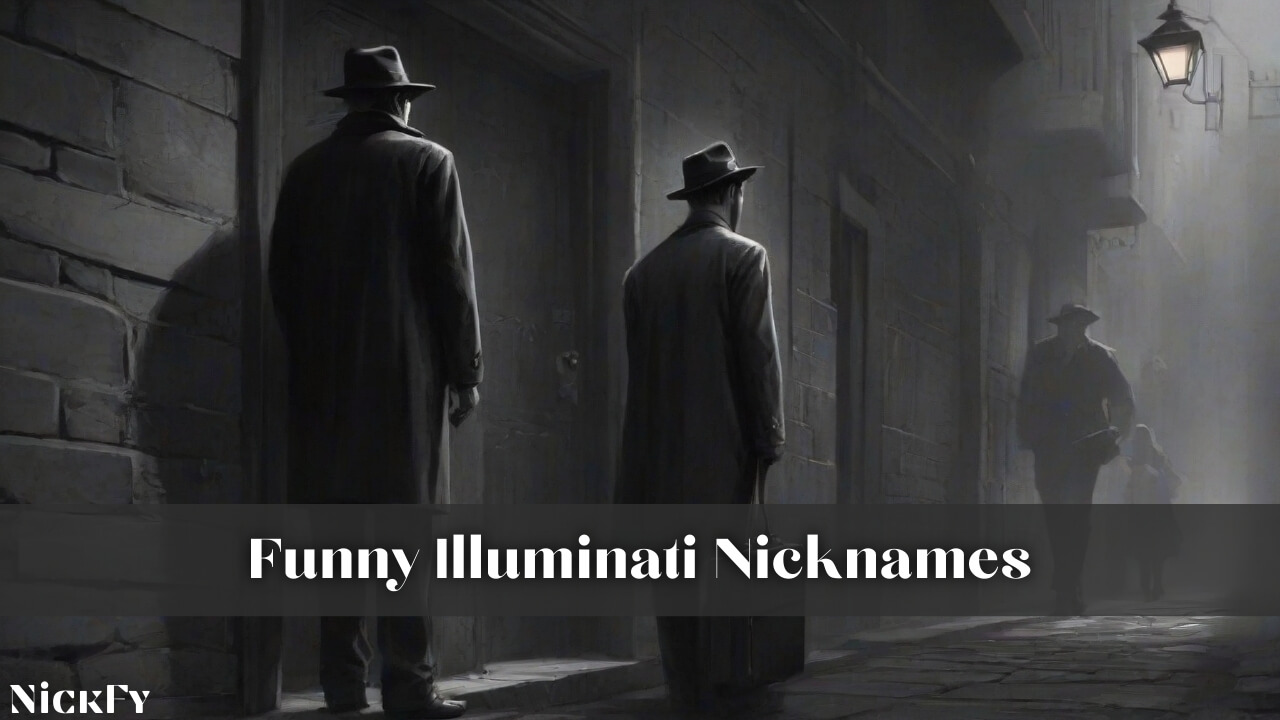 Funny Illuminati Nicknames
