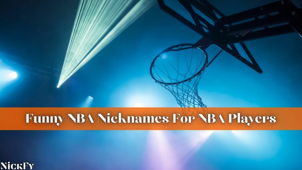 Funny NBA Nicknames For NBA