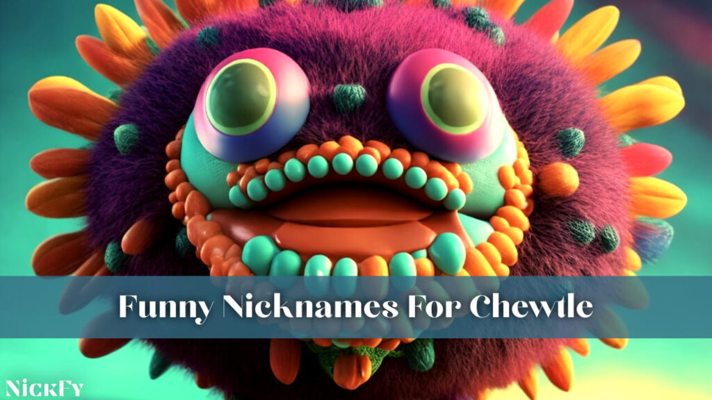 Funny Nicknames For Chewtle