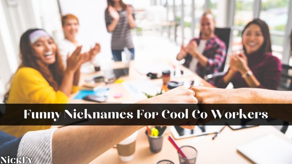 Funny Nicknames For Co-Workers