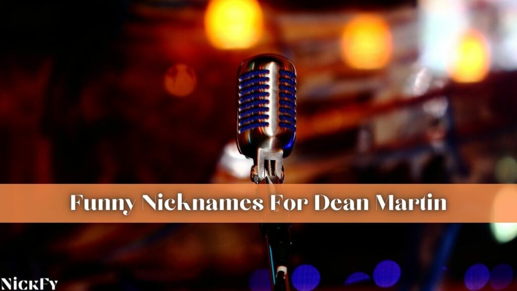 Funny Dean Martin Nicknames