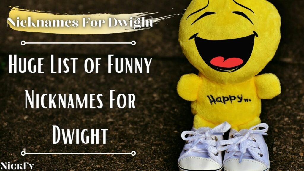Funny Nicknames For Dwight
