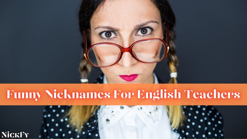 Funny Nicknames For English Teachers