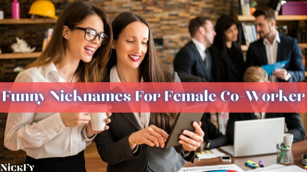 Funny Nicknames For Female Co-Workers