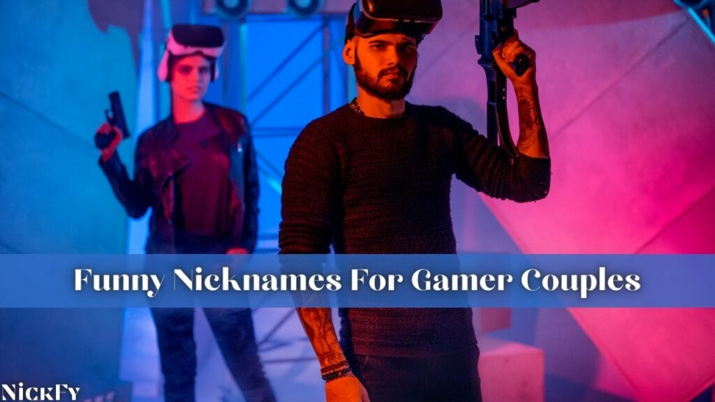 Funny Nicknames For Gamer Couples