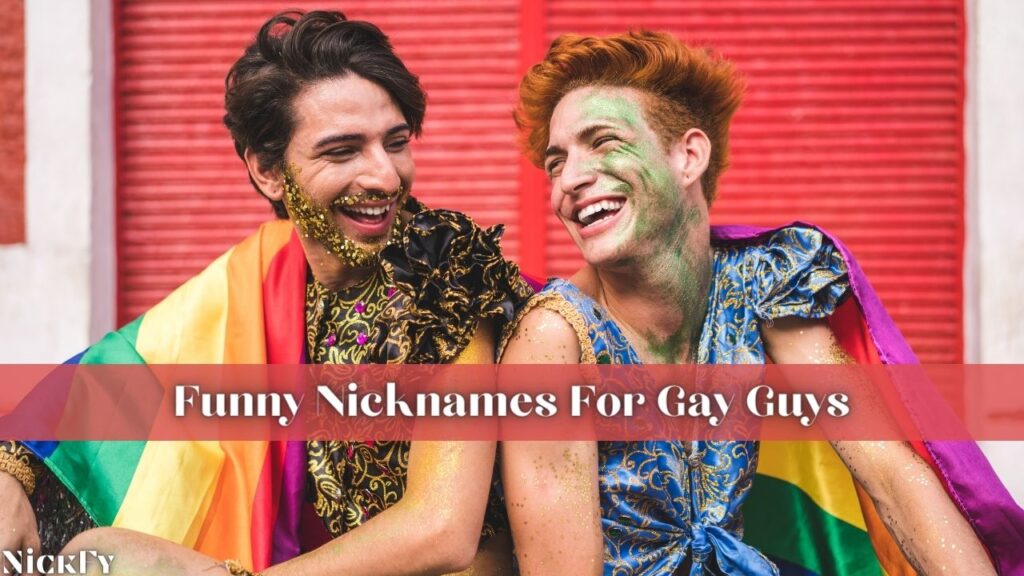 Funny Nicknames For Gay Guys