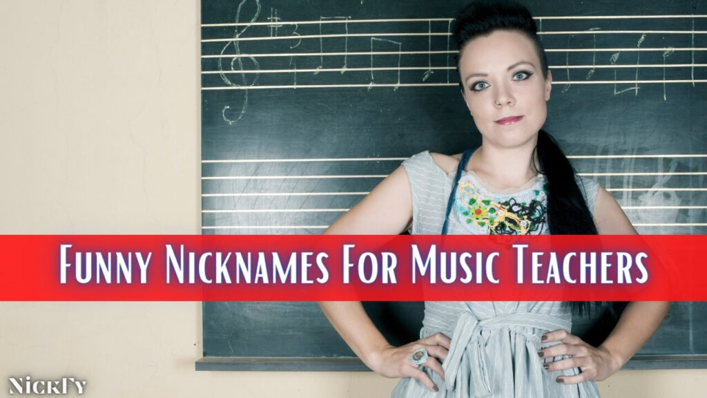 Funny Nicknames for Music Teacher