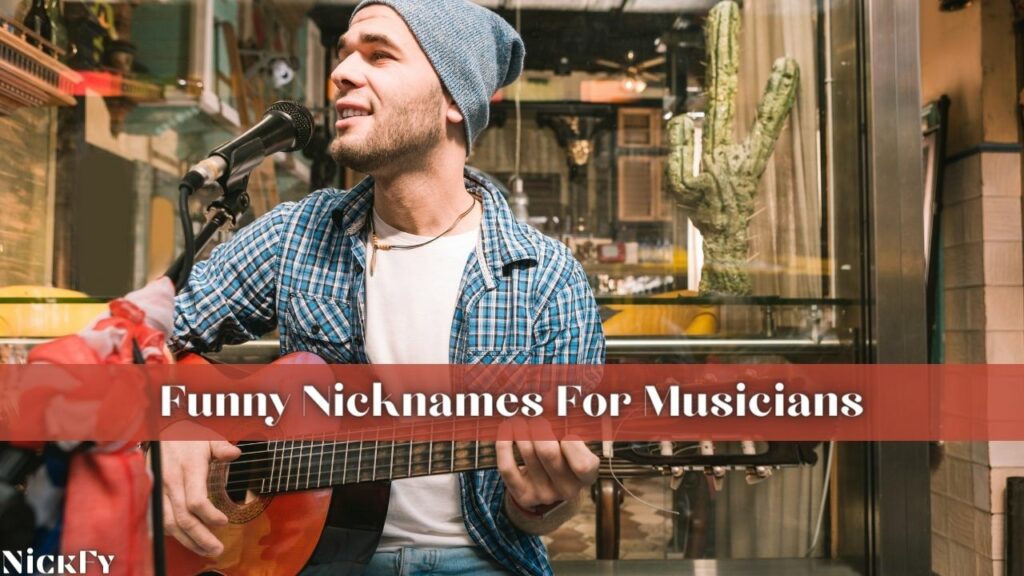 Funny Nicknames For Musicians