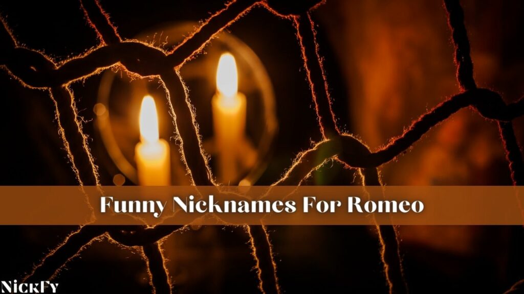 Funny Romeo Nicknames For Names Romeo