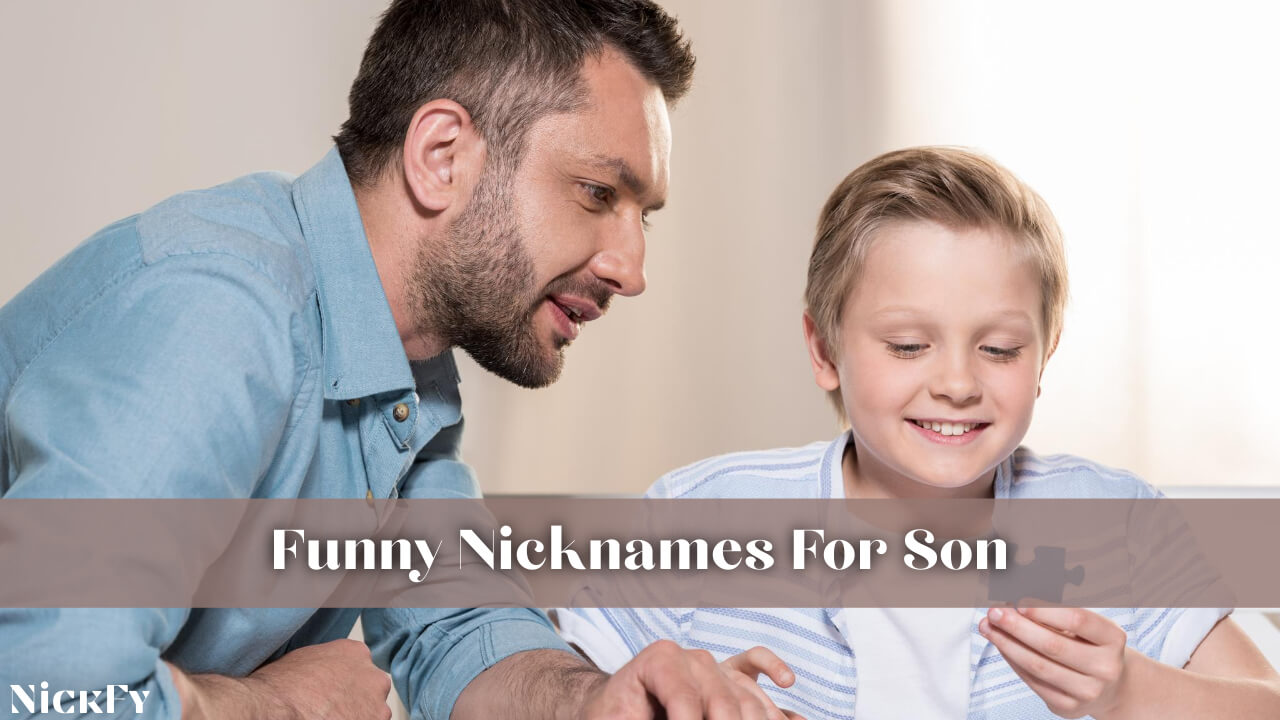 Funny Nicknames For Son