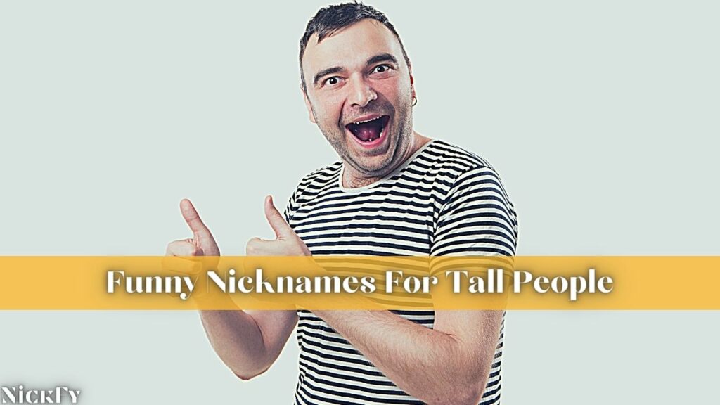 nicknames for tall guys｜TikTok Search