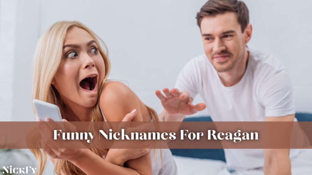 Funny Reagan Nicknames