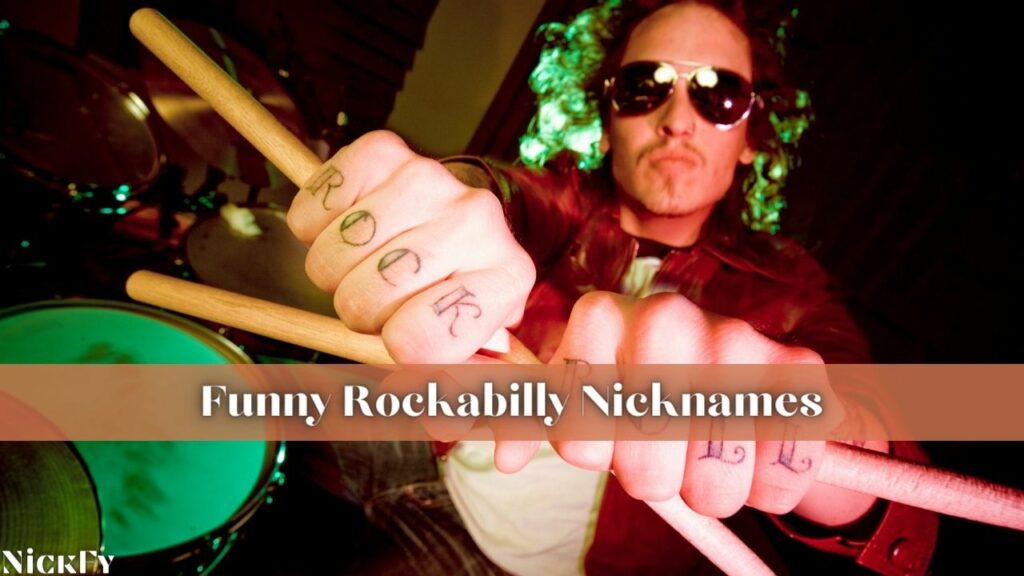 Funny Rockabilly Nicknames