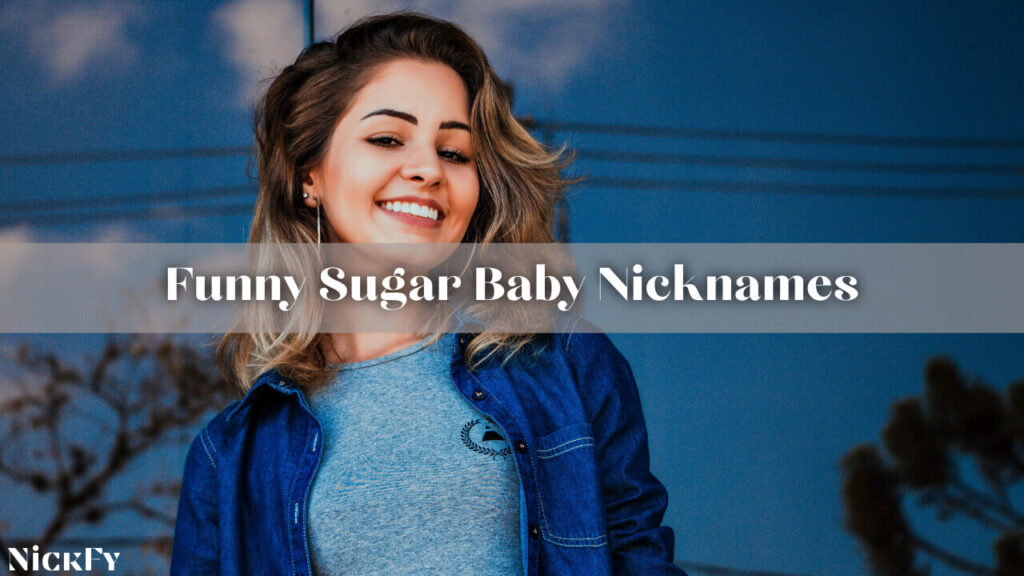 Funny Sugar Baby Nicknames For Sugar Babies