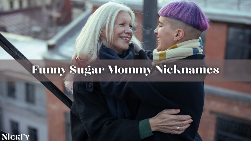 Funny Sugar Mommy Nicknames