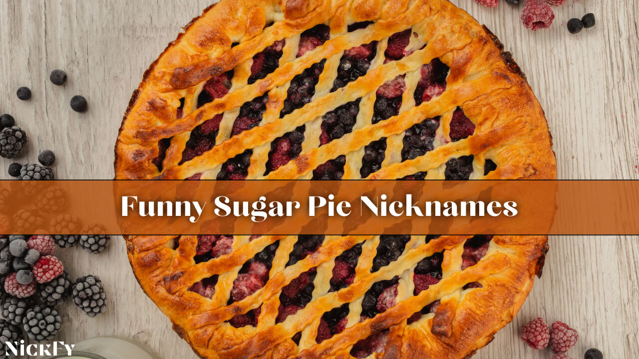 Sugar Pie Nicknames | 202+ Cool & Cute Sugar Pie Nicknames For Friends ...