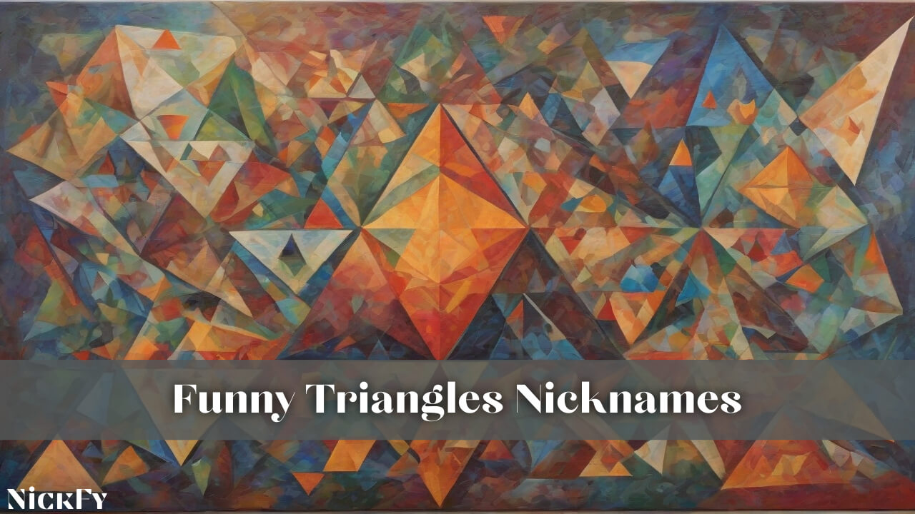 Funny Triangle Nicknames