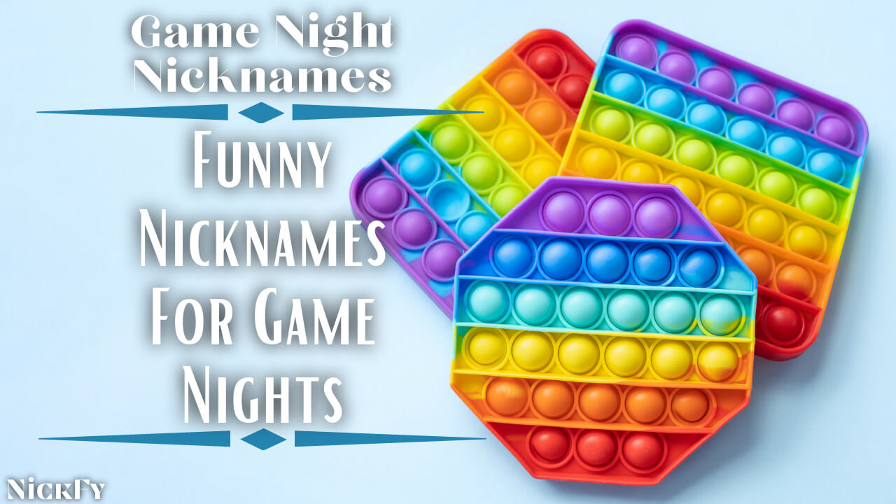 Game Night Nicknames | Funny Nicknames For Night Games