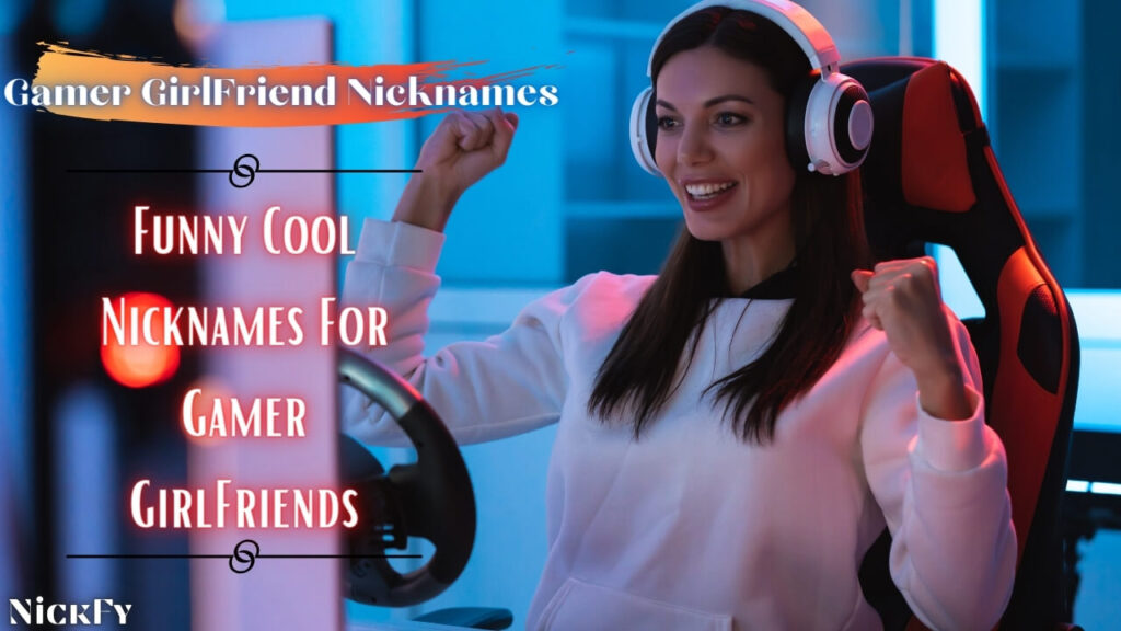 Gamer Girlfriend Nicknames | Cool Nicknames For Gamer Girlfriends