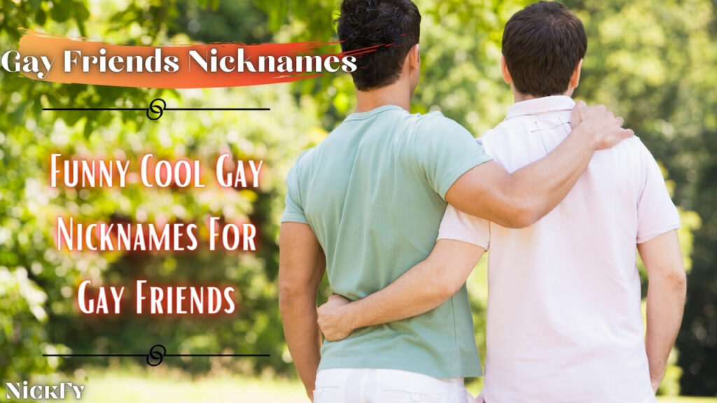 Gay Nicknames For Friends