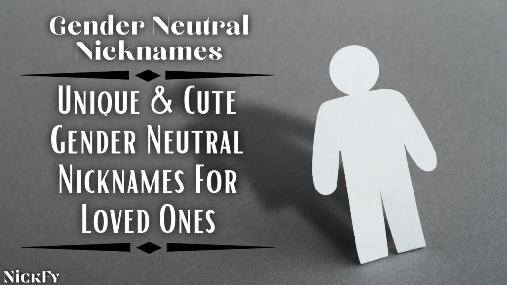 Gender Neutral Nicknames 232 Unique Cute Gender Neutral Non 